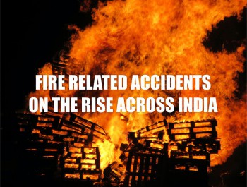 FIRE-RELATED INCIDENTS ON THE RISE ACROSS INDIA